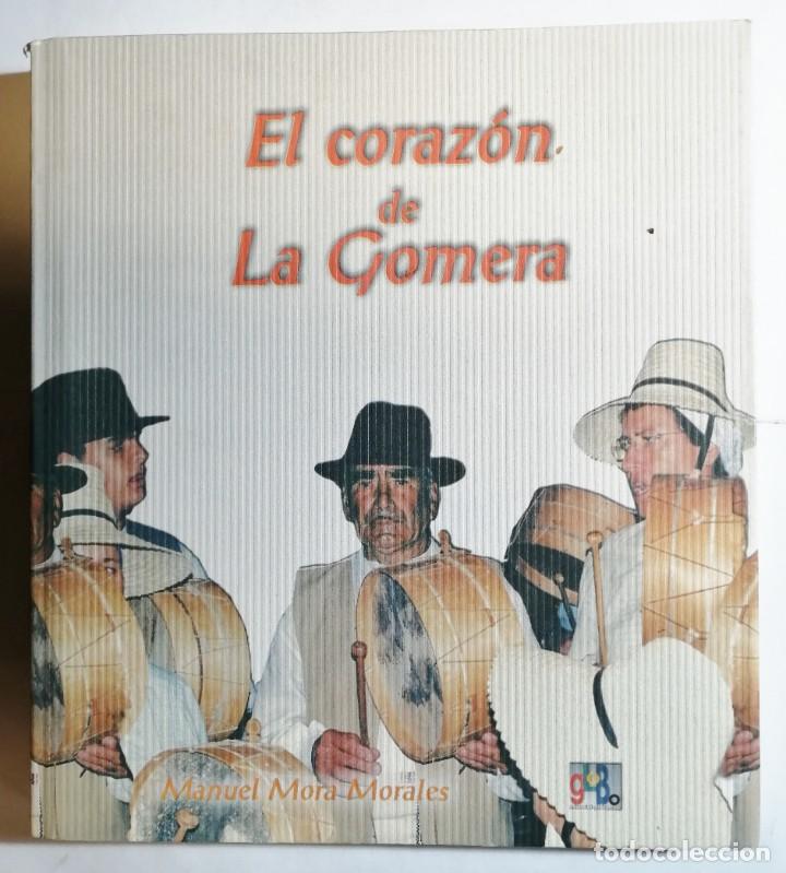Libros de segunda mano: MANUEL MORA MORALES. EL CORAZ&Oacute;N DE LA GOMERA. 2002. CANARIAS. - Foto 1