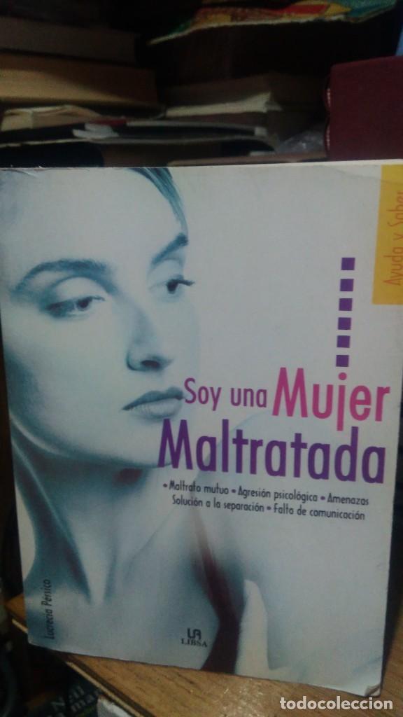 Libros de segunda mano: SOY UNA MUJER MALTRATADA, LUCRECIA PERSICO, ED. LIBSA - Foto 1