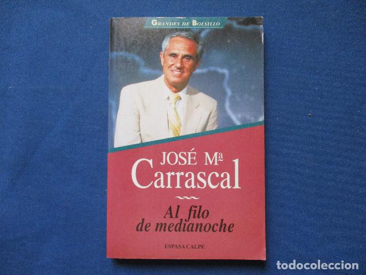 Libros de segunda mano: AL FILO DE MEDIANOCHE / JOS&Eacute; M&ordf; CARRASCAL 1993 - Foto 1