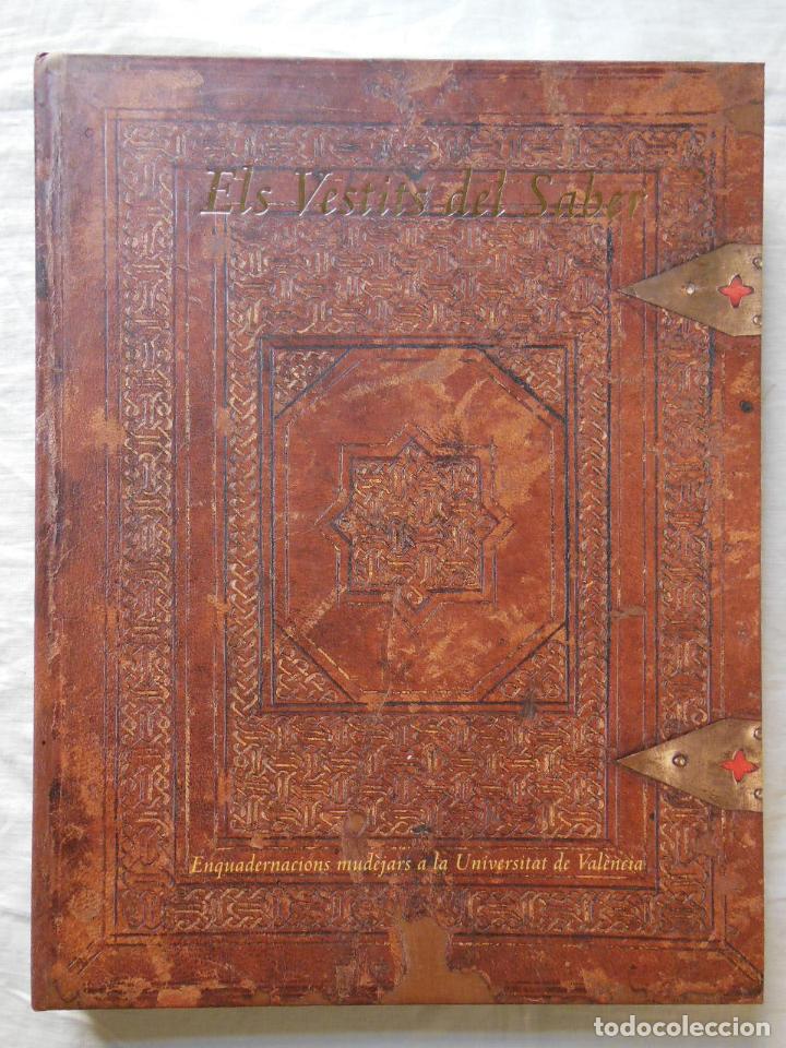 Libri di seconda mano: ELS VESTITS DEL SABER (Enquadernacions mudejars a la Universitat de Valencia) 2003