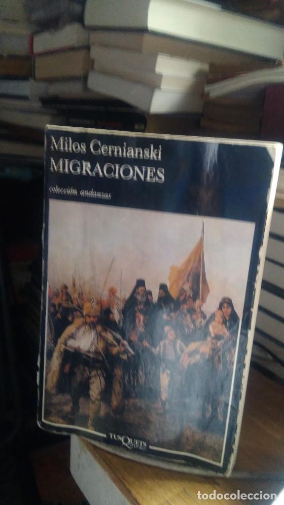 Libros de segunda mano: MIGRACIONES, MILOS CERNIANSKI, ED. TUSQUETS - Foto 1