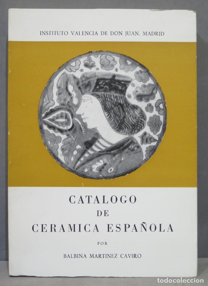 Libros de segunda mano: CAT&Aacute;LOGO DE CER&Aacute;MICA ESPA&Ntilde;OLA. MARTINEZ CAVIRO - Foto 1