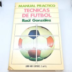 Libros de segunda mano: (L5) MANUAL PRACTICO TECNICAS DE FUTBOL. RAUL GONZÁLEZ. N°57. ED. AGOSTO 1980