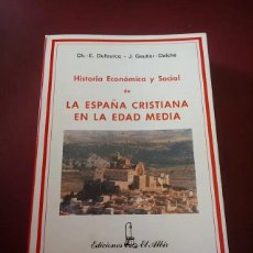 Libros de segunda mano: HISTORIA ECONÓMICA Y SOCIAL DE LA ESPAÑA CRISTIANA EN LA EDAD MEDIA. Lote 278476563