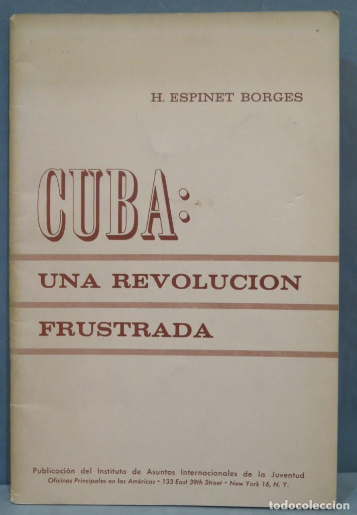 Libros de segunda mano: CUBA. REVOLUCION FRUSTRADA. ESPINET BORGES - Foto 1