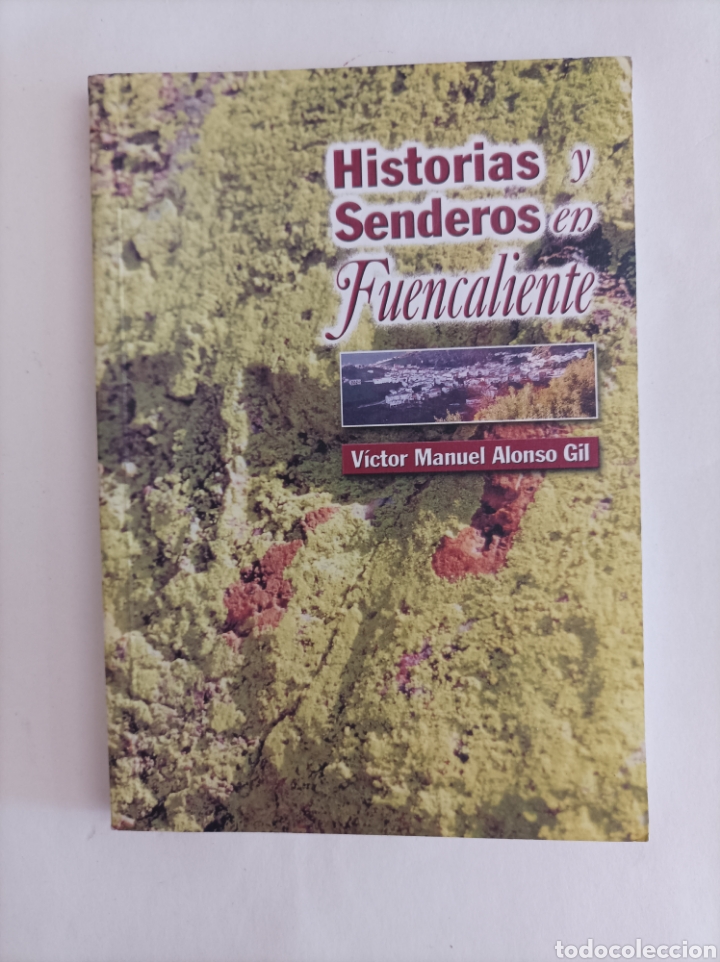 Libros de segunda mano: Histoira y senderos en Fuencaliente / Victor Manuel Alonso Gil. C&oacute;rdoba