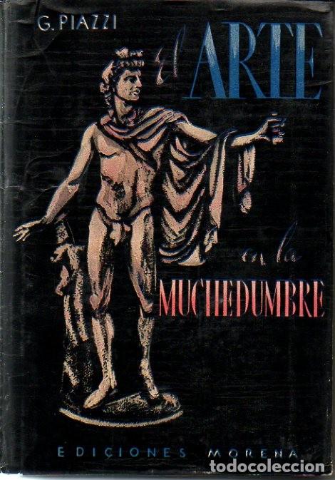 Libri di seconda mano: EL ARTE EN LA MUCHEDUMBRE. - PIAZZI, G.