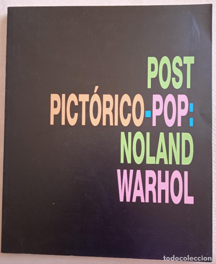 Libros de segunda mano: Post pictorico-pop:Noland - Warhol - Foto 1