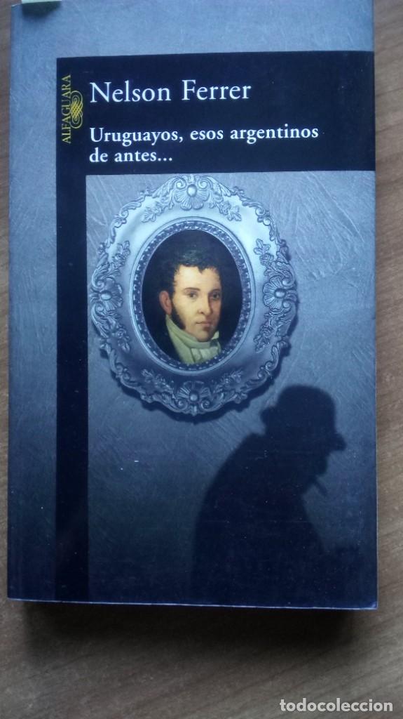Libros de segunda mano: Uruguayos, esos argentinos de antes... - Nelson Ferrer - Foto 1