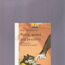 Libros de segunda mano: ISBN: MORRIS, QUIERO UNA PESADILLA (GABRIELA KESELMAN). Lote 280143408