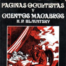Libros de segunda mano: H. P. BLAVATSKY : PÁGINAS OCULTISTAS Y CUENTOS MACABROS COMENTADOS POR MARIO ROSO DE LUNA (1982). Lote 280278608