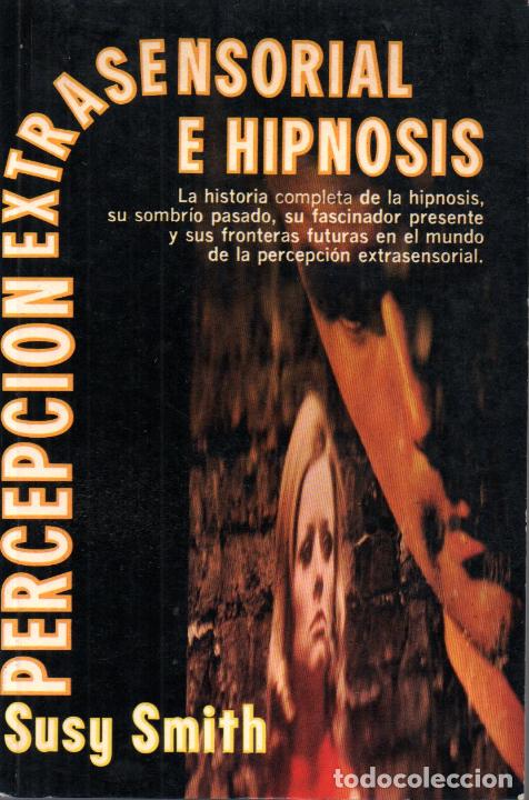 Libros de segunda mano: SMITH : PERCEPCI&Oacute;N EXTRASENSORIAL E HIPNOSIS (DIANA, M&Eacute;XICO, 1976) - Foto 1
