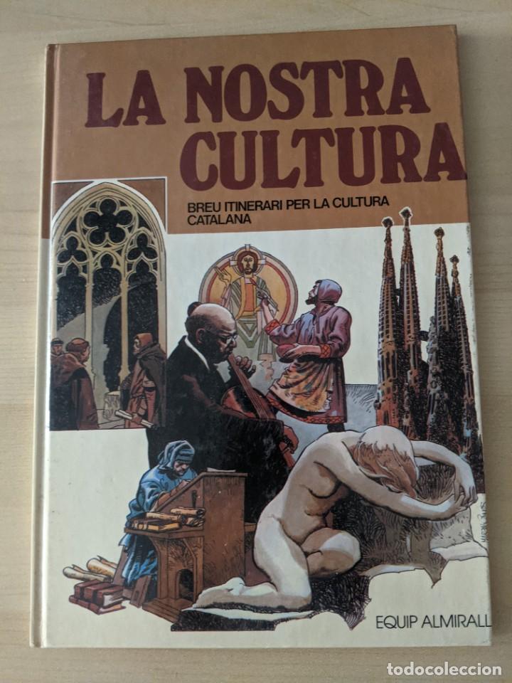 Libros de segunda mano: LA NOSTRA CULTURA, BREU ITINERATI PER LA CULTURA CATALANA, EQUIP ALMIRALL