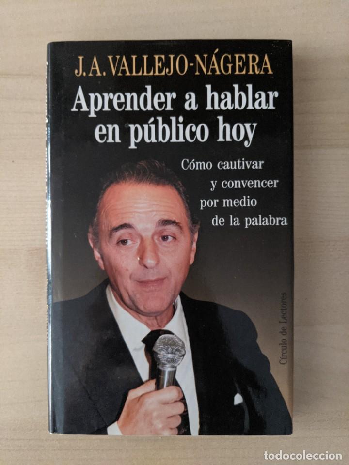 Libros de segunda mano: APRENDER A HABLAR EN P&Uacute;BLICO HOY, J.A. VALLEJO-N&Aacute;GERA - Foto 1