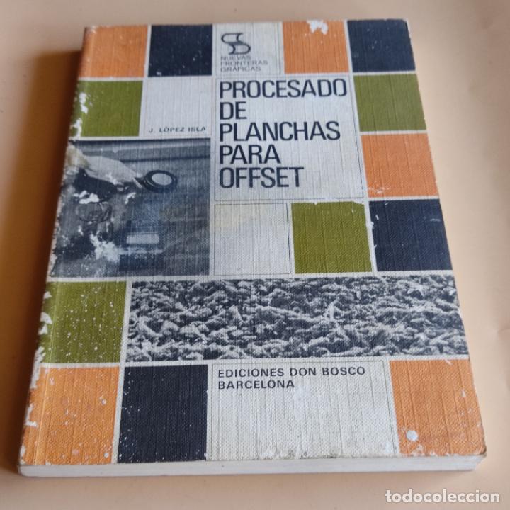 Libros de segunda mano: PROCESADO DE PLANCHAS PARA OFFSET. J.LOPEZ ISLA.1978. EDICIONES DON BOSCO. 188 PAGS. - Foto 1