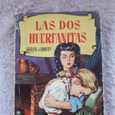 Libros de segunda mano: LAS DOS HUERFANITAS - ADOLFO D' ENNERY. Lote 280375293