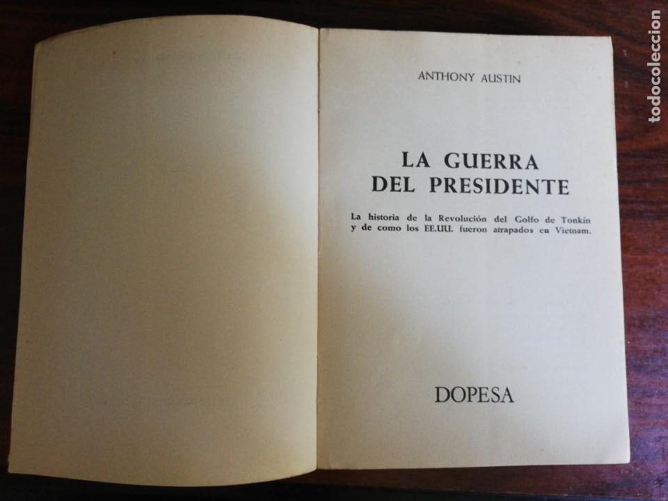 Libros de segunda mano: LA GUERRA DEL PRESIDENTE. ANTHONY AUSTIN - DOPESA. 1&ordf; EDICI&Oacute;N, 1972 - Foto 2