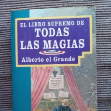 Libros de segunda mano: TODAS LAS MAGIAS. ALBERTO EL GRANDE. DM 1995.