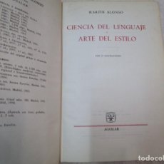 Libros de segunda mano: CIENCIA DEL LENGUAJE Y ARTE DE ESTILO -MARTIN ALONSO - EDI AGUILAR 6ª 1964 1637 PAG 21.5CM +INFO. Lote 280569858