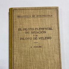 Libros de segunda mano: EL PILOTO ELEMENTAL DE AVIACIÓN Y EL PILOTO DE VELERO. A. BODLÉE. EDITORIAL LABOR. PAGS: 155