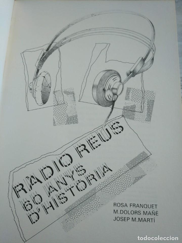 Libros de segunda mano: R&Agrave;DIO REUS, 60 ANYS DHIST&Ograve;RIA (1985) - Foto 3