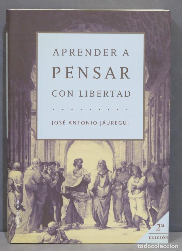 Libros de segunda mano: APRENDER A PENSAR CON LIBERTAD. J&Aacute;UREGUI. DEDICADO POR AUTOR - Foto 1