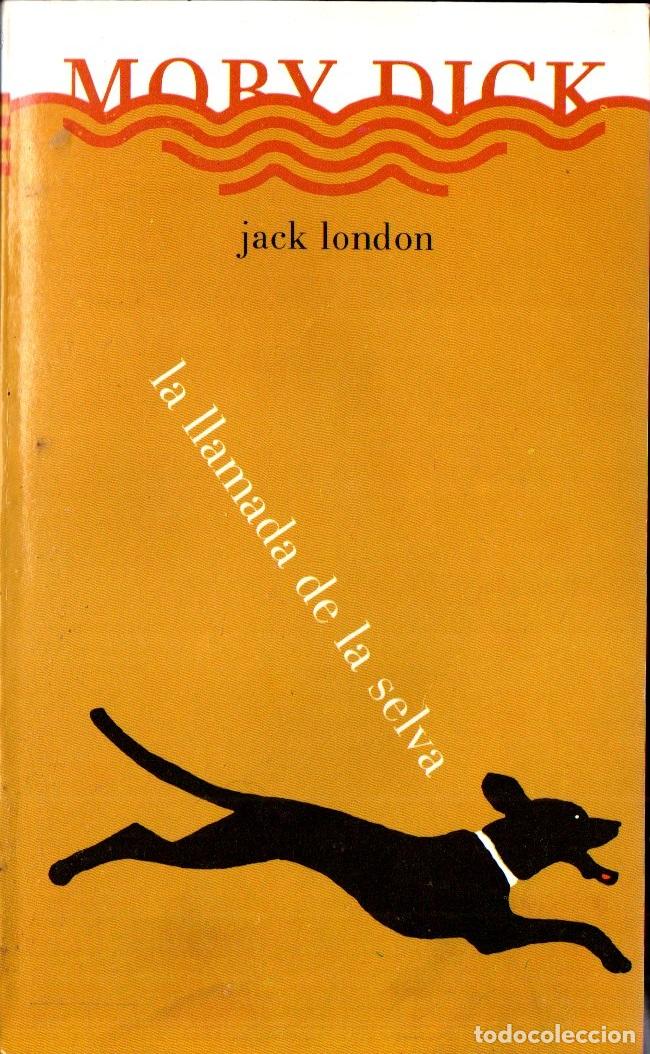 Libros de segunda mano: JACK LONDON : LA LLAMADA DE LA SELVA (MOBY DICK, 1986) - Foto 1