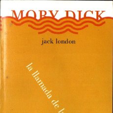 Libros de segunda mano: JACK LONDON : LA LLAMADA DE LA SELVA (MOBY DICK, 1986). Lote 280860358