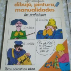 Libros de segunda mano: ESTOY APRENDIENDO DIBUJO, PINTURA, MANUALIDADES. LAS PROFESIONES. LIBROS EDUCATIVOS CEAC. 1976