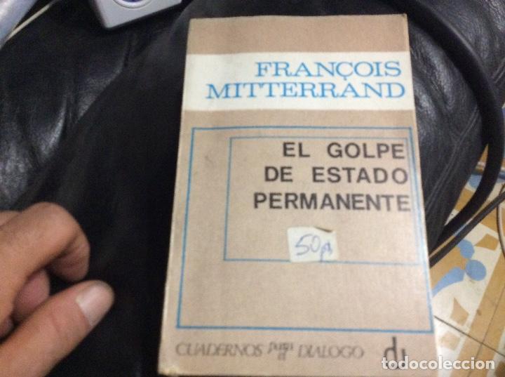 Libros de segunda mano: EL GOLPE DE ESTADO PERMANENTE - Mitterrand, Fran&ccedil;ois - Foto 1