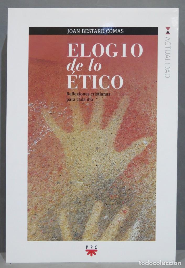 Libros de segunda mano: ELOGIO DE LO &Eacute;TICO. BESTARD COMAS - Foto 1