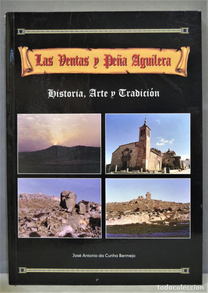 Second hand books: LAS VENTAS Y PE&Ntilde;A AGUILERA. HISTORIA, ARTE Y TRADICI&Oacute;N. JOS&Eacute; ANTONIO DA CUNHA BERMEJO
