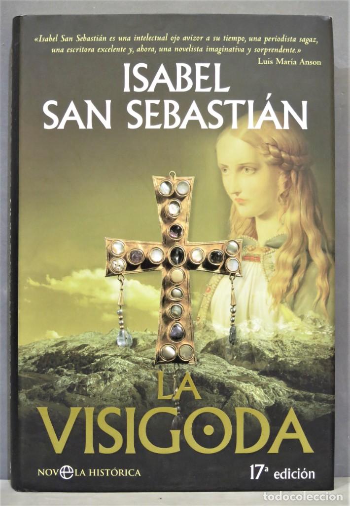 Libros de segunda mano: 2006.- LA VISIGODA. ISABEL SAN SEBASTIAN - Foto 1