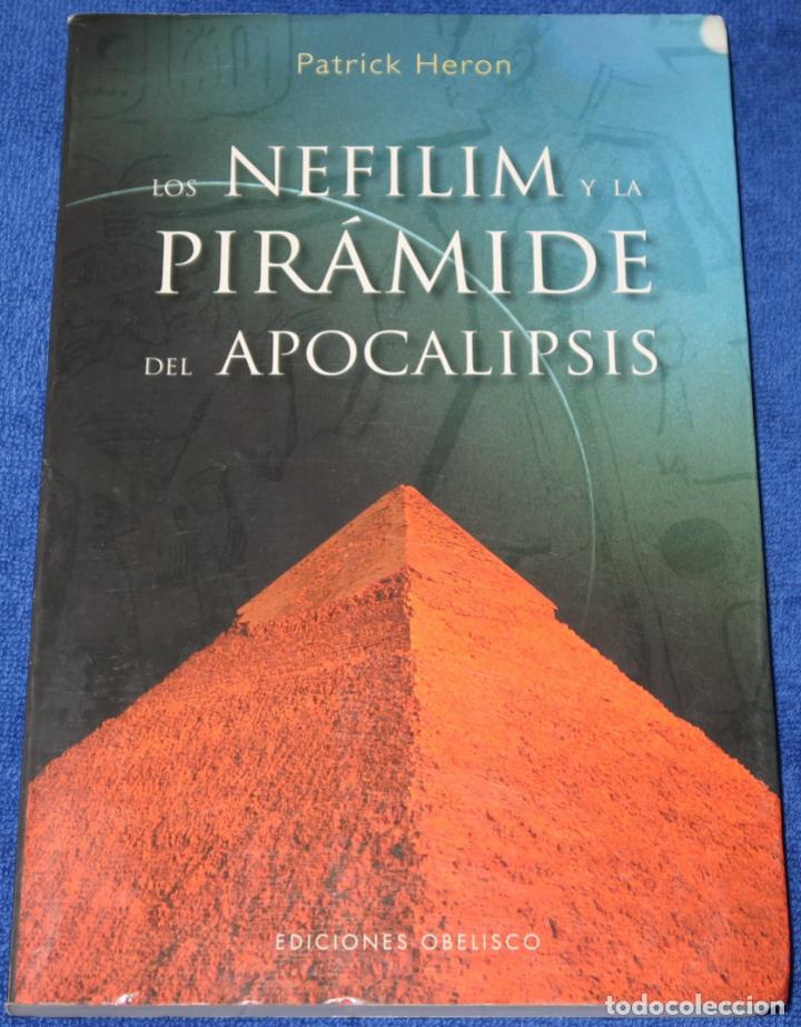 Libros de segunda mano: Los Nefilim y la pir&aacute;mide del Apocalipsis - Patrick Heron - Ediciones Obelisco (2008) - Foto 1