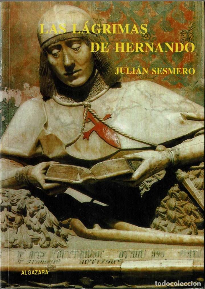 Libros de segunda mano: Las l&aacute;grimas de Hernando - Juli&aacute;n Sesmero - Foto 1