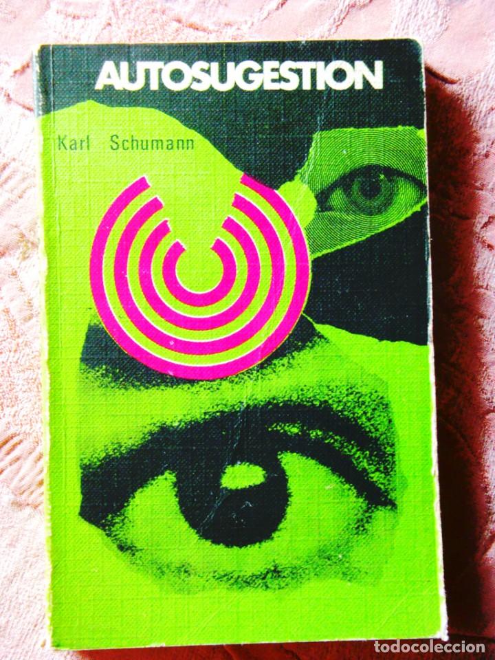 Libros de segunda mano: KARL SCHUMANN: AUTOSUGESTI&Oacute;N - Foto 1
