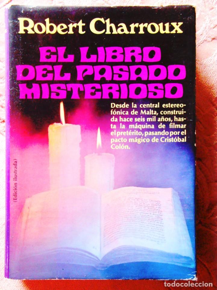 Libros de segunda mano: ROBERT CHARROUX: EL LIBRO DEL PASADO MISTERIOSO - Foto 1