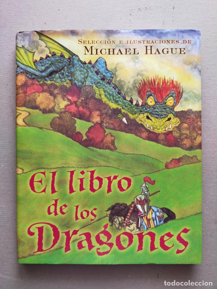 Libros de segunda mano: EL LIBRO DE LOS DRAGONES / Selecci&oacute;n e Ilustraciones: MICHAEL HAGUE / Ediciones B 2006 - Foto 1