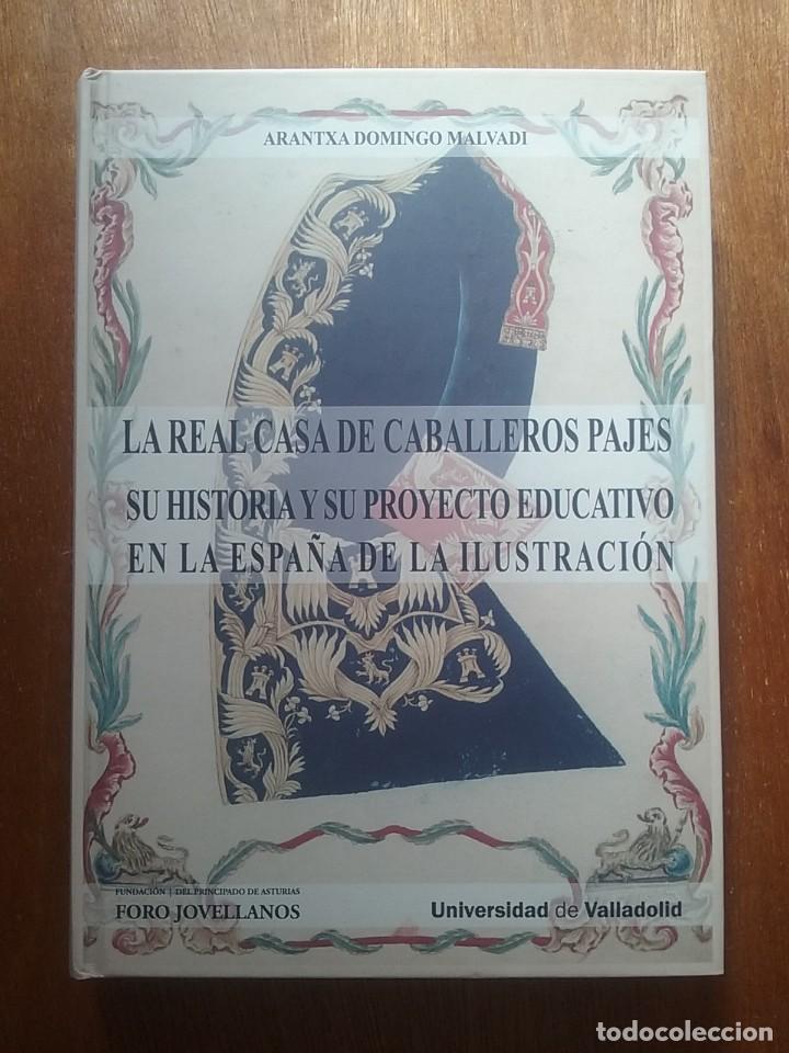 Libri di seconda mano: LA REAL CASA DE CABALLEROS PAJES SU HISTORIA Y SU PROYECTO EDUCATIVO EN LA ESPA&Ntilde;A DE LA ILUSTRACION