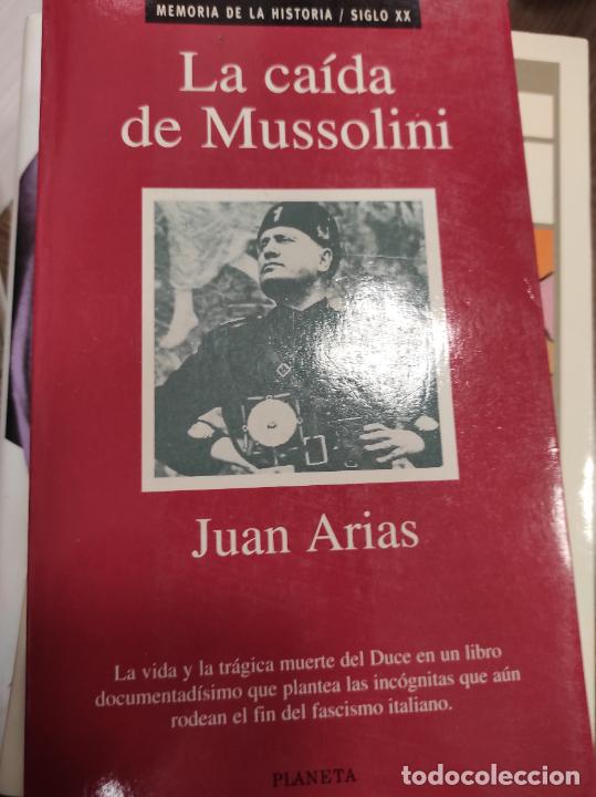 Libros de segunda mano: La ca&iacute;da de Mussolini.- Arias, Juan. - Foto 1