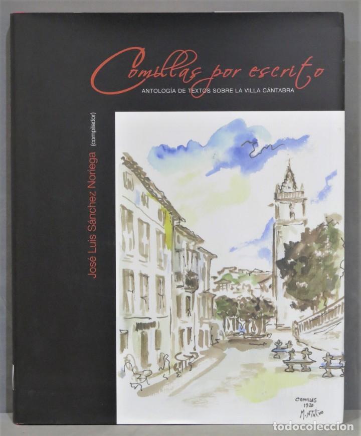 Second hand books: COMILLAS POR ESCRITO ANTOLOGIA DE TEXTOS SOBRE LA VILLA CANTABRA. SANCHEZ NORIEGA