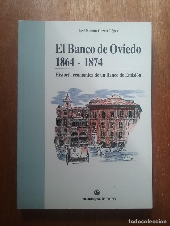 Libri di seconda mano: EL BANCO DE OVIEDO 1864 1874, JOSE RAMON GARCIA LOPEZ, HISTORIA ECONOMICA, MASES EDICIONES, ASTURIAS