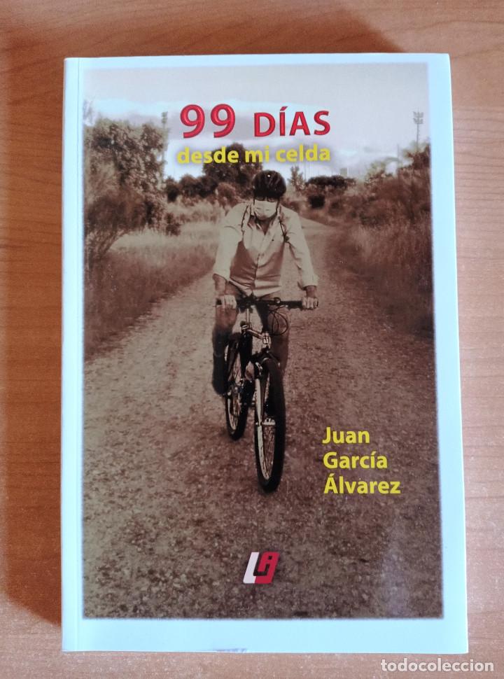 Libros de segunda mano: 99 d&iacute;as desde mi celda, Garc&iacute;a &Aacute;lvarez, 2020 - Foto 1