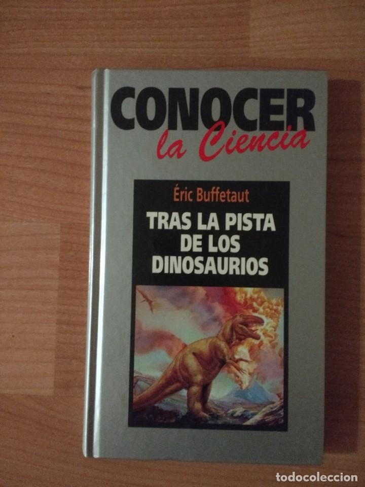 Libros de segunda mano: TRAS LA PISTA DE LOS DINOSAURIOS . ERIC BUFFETAUT. - Foto 1