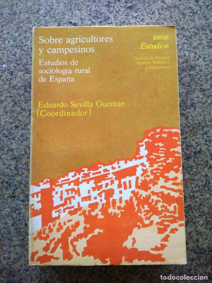 Gebrauchte B&uuml;cher: SOBRE AGRICULTORES Y CAMPESINOS - ESTUDIOS DE SOCIOLOGIA RURAL -- EDUARDO SEVILLA - 1984 --