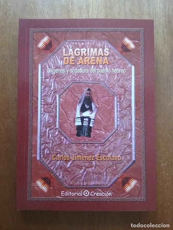 Second hand books: LAGRIMAS DE ARENA, ORIGENES Y ANDADURA DEL PUEBLO HEBREO, CARLOS JIMENEZ ESCOLANO EDITORIAL CREACION