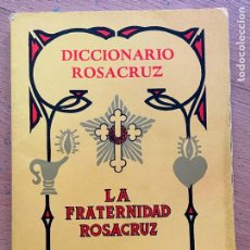 Libros de segunda mano: DICCIONARIO ROSACRUZ, LA FRATERNIDAD ROSACRUZ. Lote 282883518