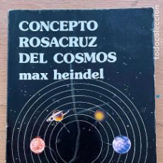 Libros de segunda mano: CONCEPTO ROSACRUZ DEL COSMOS MAX HEINDEL. Lote 282885463