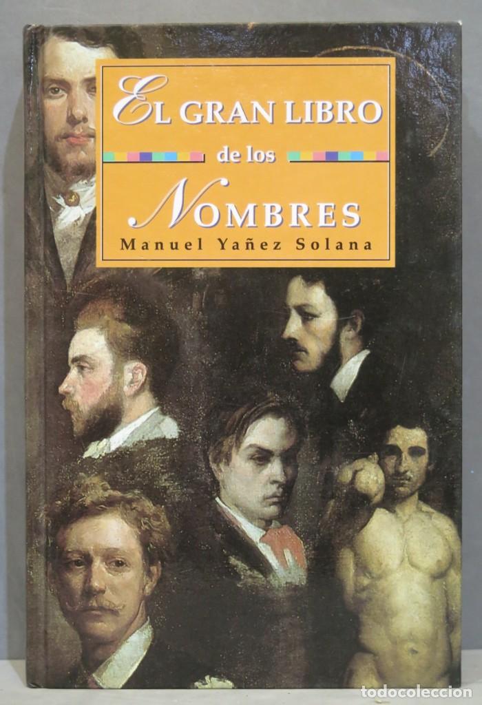 Libros de segunda mano: EL GRAN LIBRO DE LOS NOMBRES. MANUEL YA&Ntilde;EZ SOLANA - Foto 1