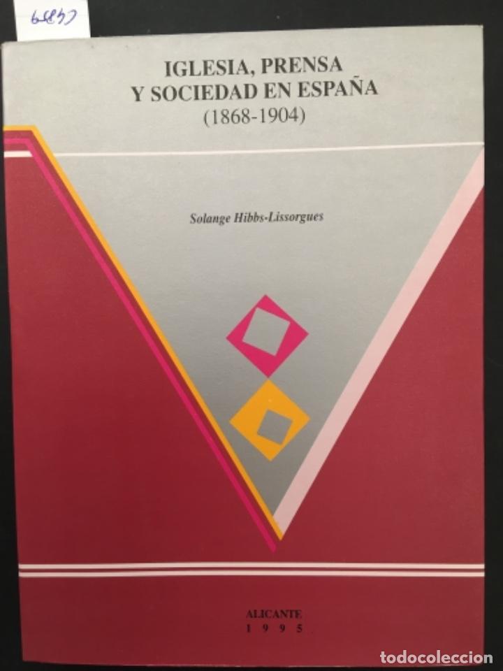 Gebrauchte B&uuml;cher: IGLESIA, PRENSA Y SOCIEDAD EN ESPA&Ntilde;A, 1868 1904, SOLANGE HIBBS LISSORGUES